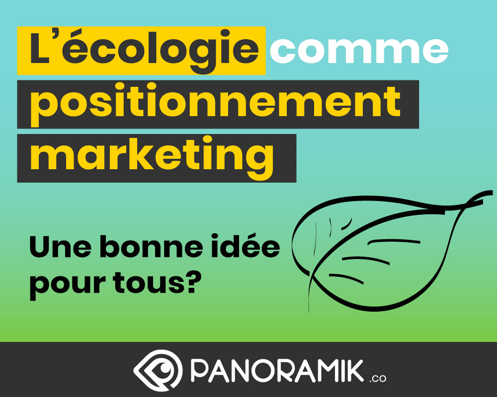 Est-ce une bonne idée d’utiliser l’écologie comme positionnement stratégique marketing ?